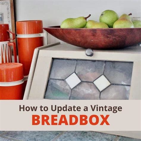 How to Update a Vintage Breadbox [Quick & Easy]